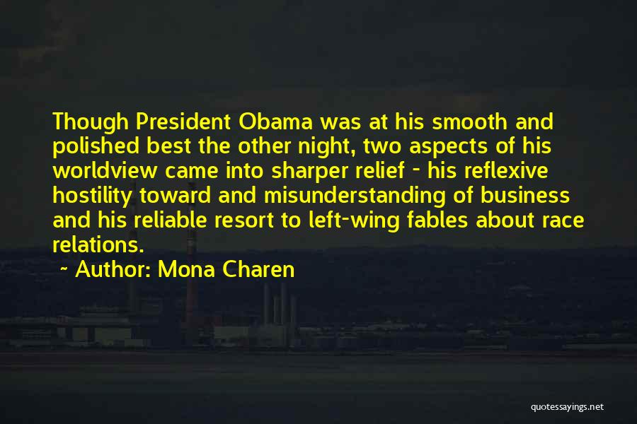 Mona Charen Quotes: Though President Obama Was At His Smooth And Polished Best The Other Night, Two Aspects Of His Worldview Came Into