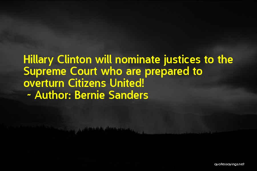 Bernie Sanders Quotes: Hillary Clinton Will Nominate Justices To The Supreme Court Who Are Prepared To Overturn Citizens United!