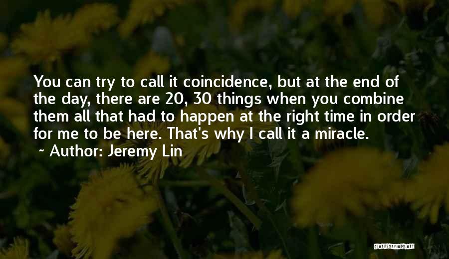 Jeremy Lin Quotes: You Can Try To Call It Coincidence, But At The End Of The Day, There Are 20, 30 Things When