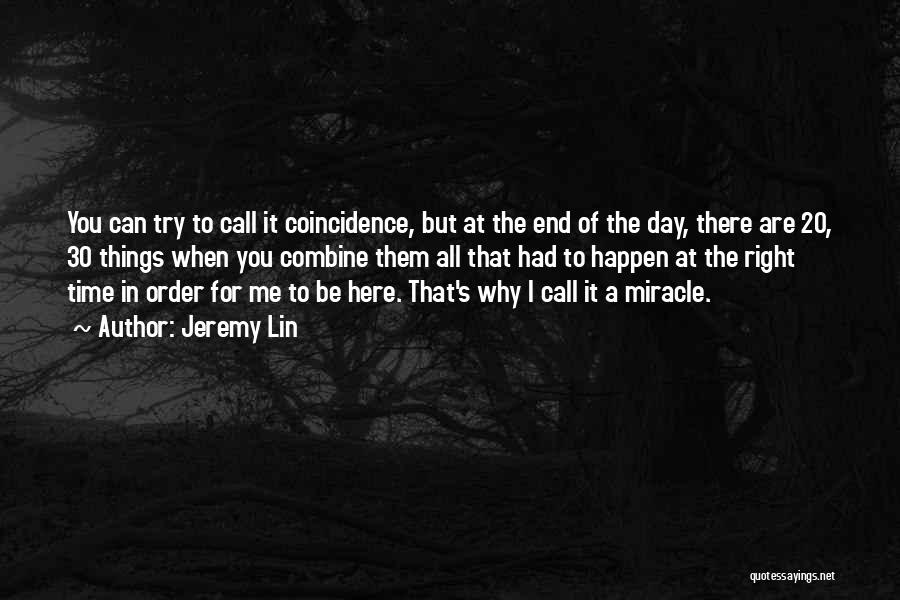 Jeremy Lin Quotes: You Can Try To Call It Coincidence, But At The End Of The Day, There Are 20, 30 Things When