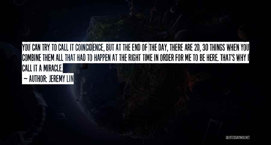 Jeremy Lin Quotes: You Can Try To Call It Coincidence, But At The End Of The Day, There Are 20, 30 Things When