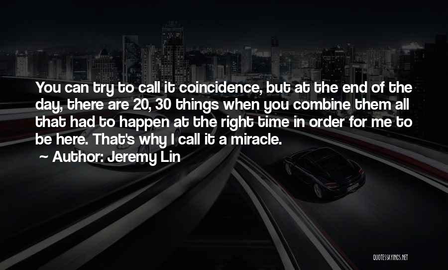 Jeremy Lin Quotes: You Can Try To Call It Coincidence, But At The End Of The Day, There Are 20, 30 Things When