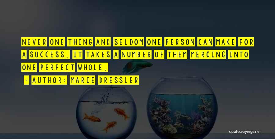 Marie Dressler Quotes: Never One Thing And Seldom One Person Can Make For A Success. It Takes A Number Of Them Merging Into