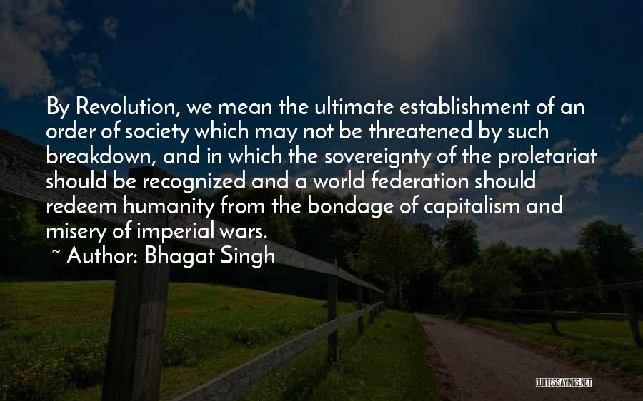 Bhagat Singh Quotes: By Revolution, We Mean The Ultimate Establishment Of An Order Of Society Which May Not Be Threatened By Such Breakdown,