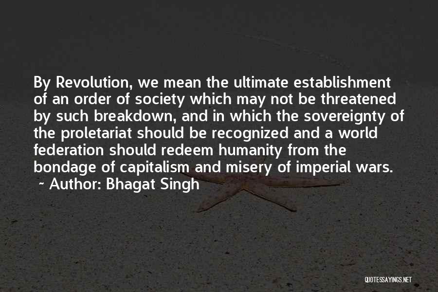 Bhagat Singh Quotes: By Revolution, We Mean The Ultimate Establishment Of An Order Of Society Which May Not Be Threatened By Such Breakdown,