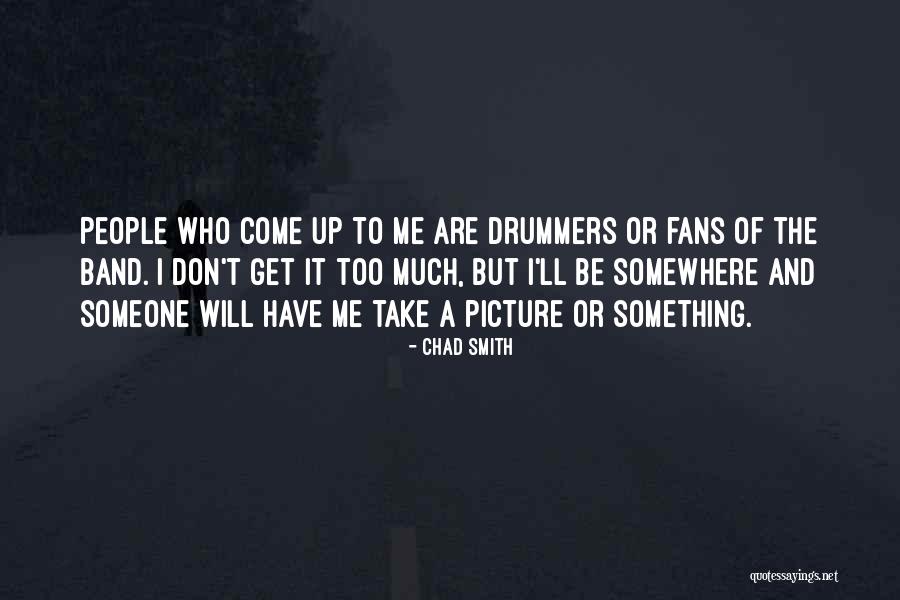 46624 Quotes By Chad Smith 46624 Quotes By Chad Smith