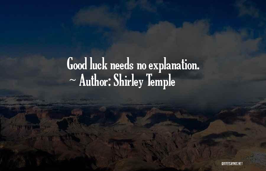 Shirley Temple Quotes: Good Luck Needs No Explanation.