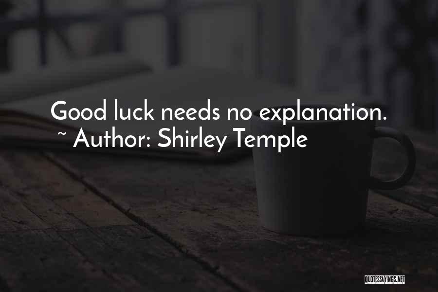 Shirley Temple Quotes: Good Luck Needs No Explanation.