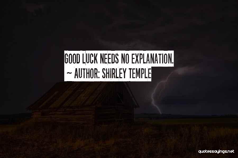 Shirley Temple Quotes: Good Luck Needs No Explanation.