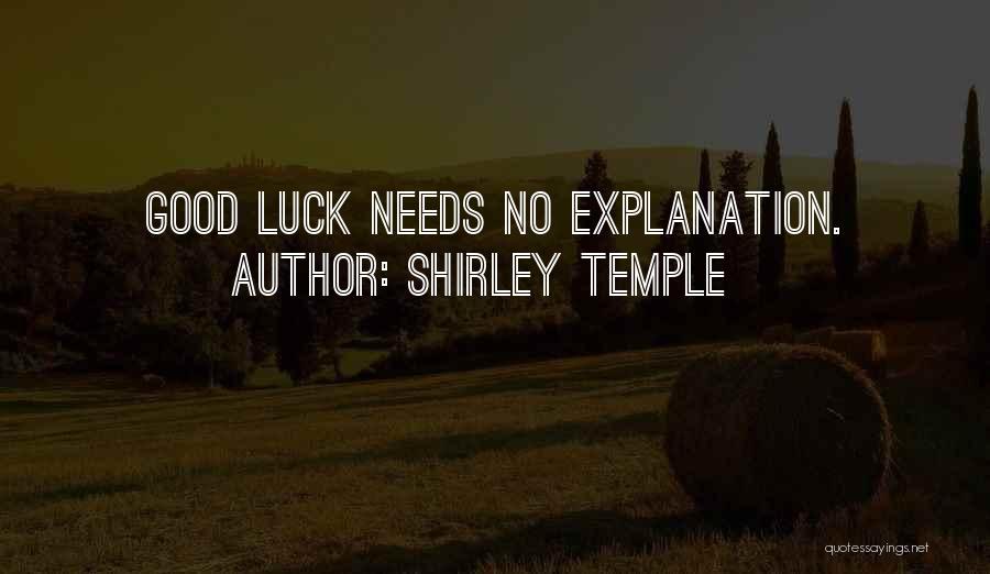 Shirley Temple Quotes: Good Luck Needs No Explanation.