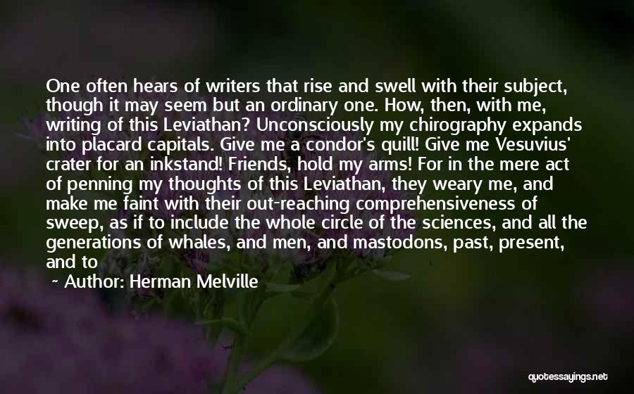 Herman Melville Quotes: One Often Hears Of Writers That Rise And Swell With Their Subject, Though It May Seem But An Ordinary One.