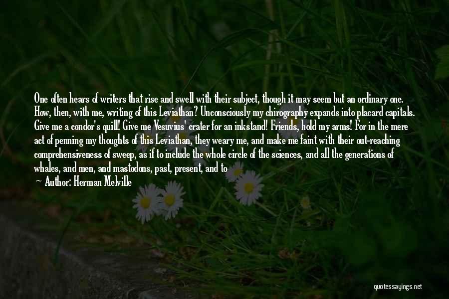 Herman Melville Quotes: One Often Hears Of Writers That Rise And Swell With Their Subject, Though It May Seem But An Ordinary One.