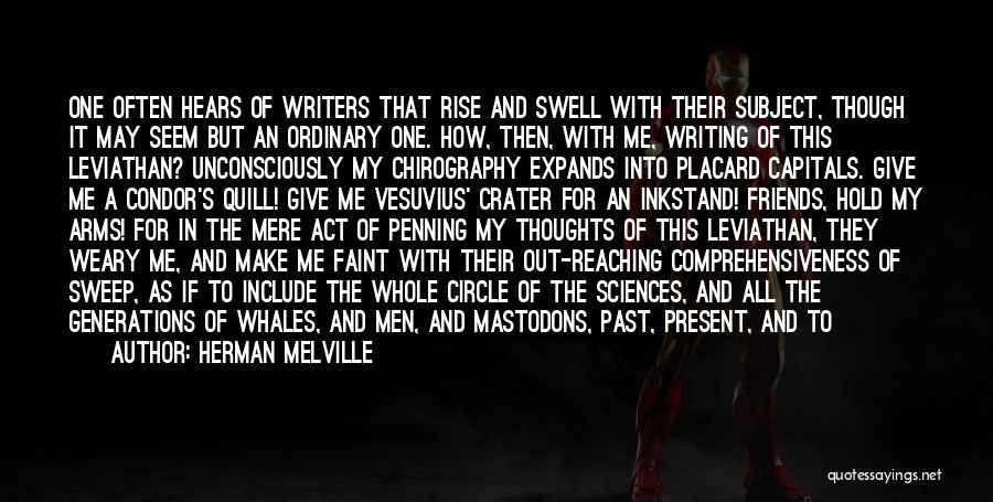 Herman Melville Quotes: One Often Hears Of Writers That Rise And Swell With Their Subject, Though It May Seem But An Ordinary One.