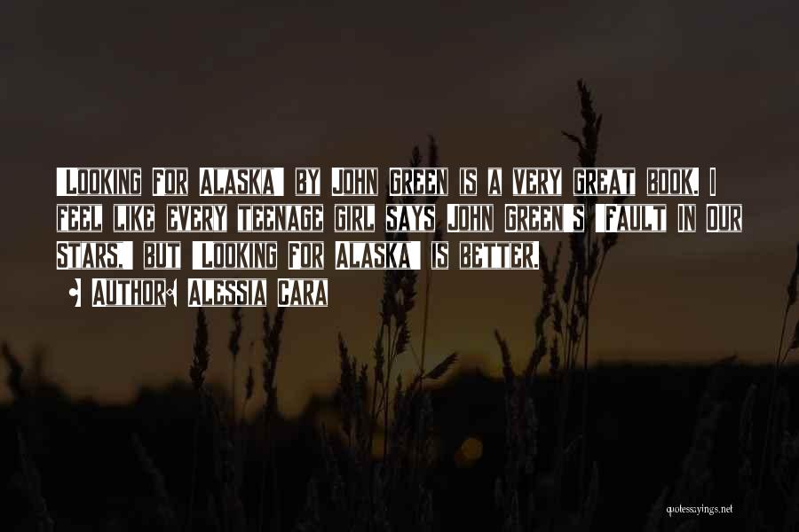 Alessia Cara Quotes: 'looking For Alaska' By John Green Is A Very Great Book. I Feel Like Every Teenage Girl Says John Green's