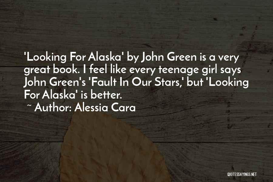 Alessia Cara Quotes: 'looking For Alaska' By John Green Is A Very Great Book. I Feel Like Every Teenage Girl Says John Green's