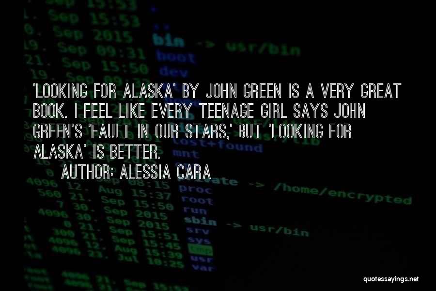 Alessia Cara Quotes: 'looking For Alaska' By John Green Is A Very Great Book. I Feel Like Every Teenage Girl Says John Green's