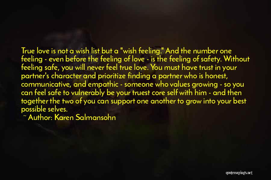 Karen Salmansohn Quotes: True Love Is Not A Wish List But A Wish Feeling. And The Number One Feeling - Even Before The