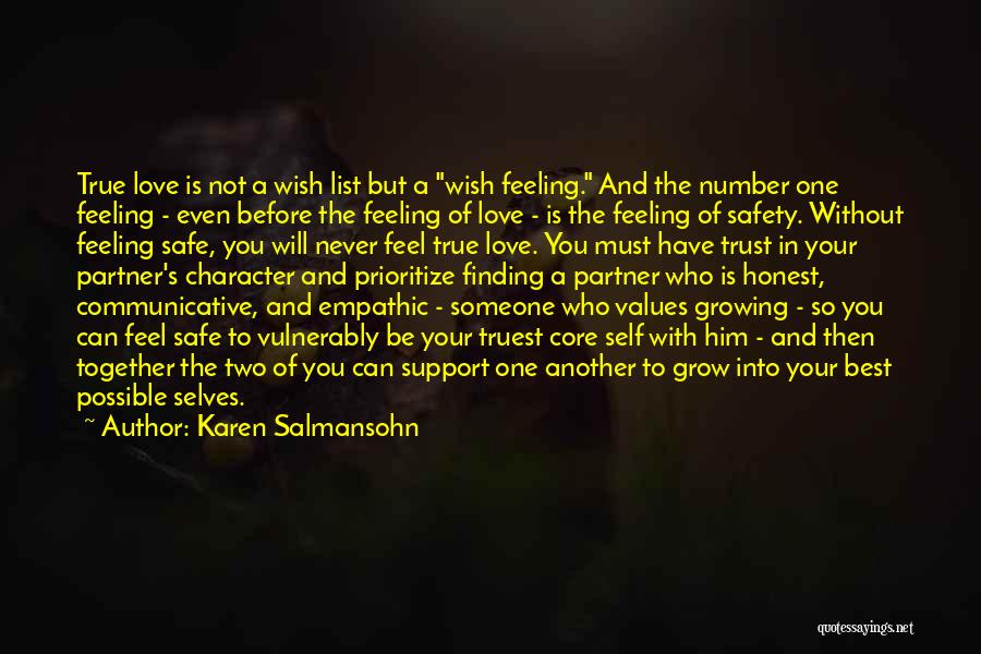 Karen Salmansohn Quotes: True Love Is Not A Wish List But A Wish Feeling. And The Number One Feeling - Even Before The