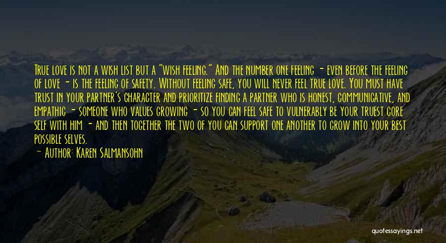 Karen Salmansohn Quotes: True Love Is Not A Wish List But A Wish Feeling. And The Number One Feeling - Even Before The