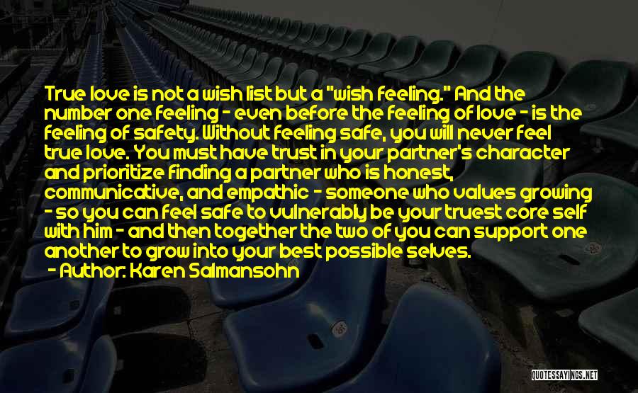 Karen Salmansohn Quotes: True Love Is Not A Wish List But A Wish Feeling. And The Number One Feeling - Even Before The