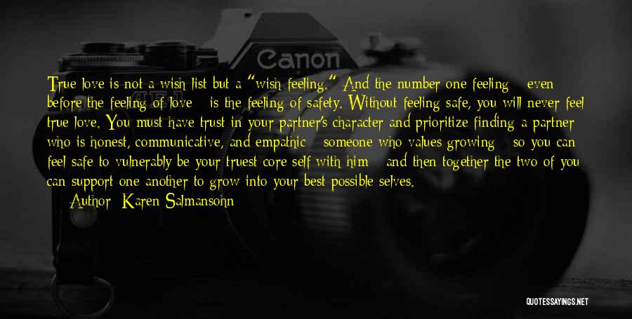 Karen Salmansohn Quotes: True Love Is Not A Wish List But A Wish Feeling. And The Number One Feeling - Even Before The