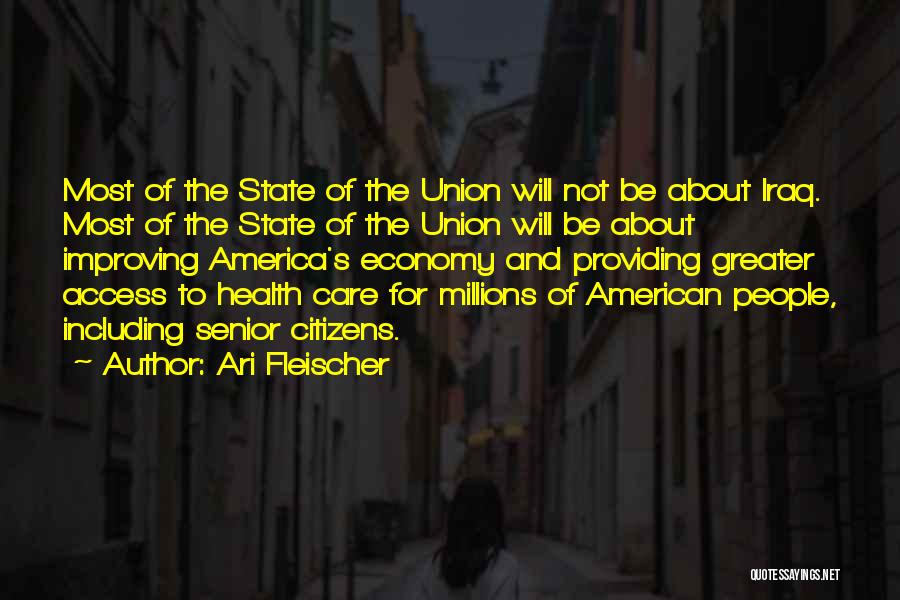 Ari Fleischer Quotes: Most Of The State Of The Union Will Not Be About Iraq. Most Of The State Of The Union Will