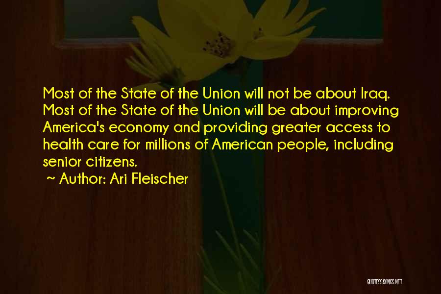 Ari Fleischer Quotes: Most Of The State Of The Union Will Not Be About Iraq. Most Of The State Of The Union Will