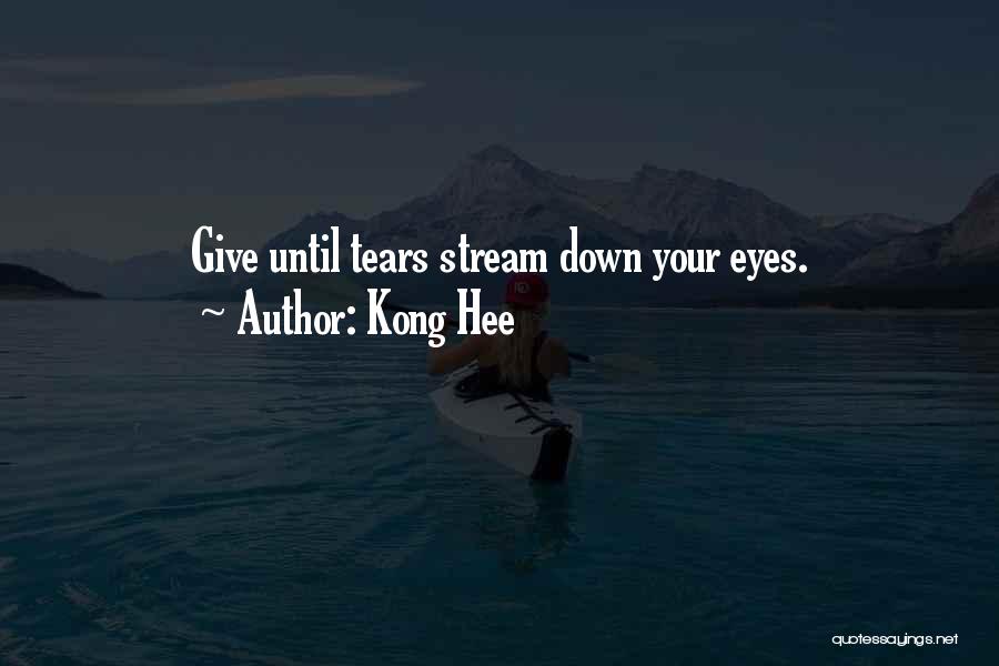 Kong Hee Quotes: Give Until Tears Stream Down Your Eyes.