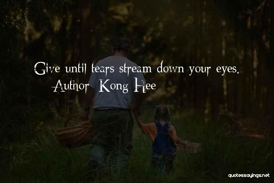 Kong Hee Quotes: Give Until Tears Stream Down Your Eyes.