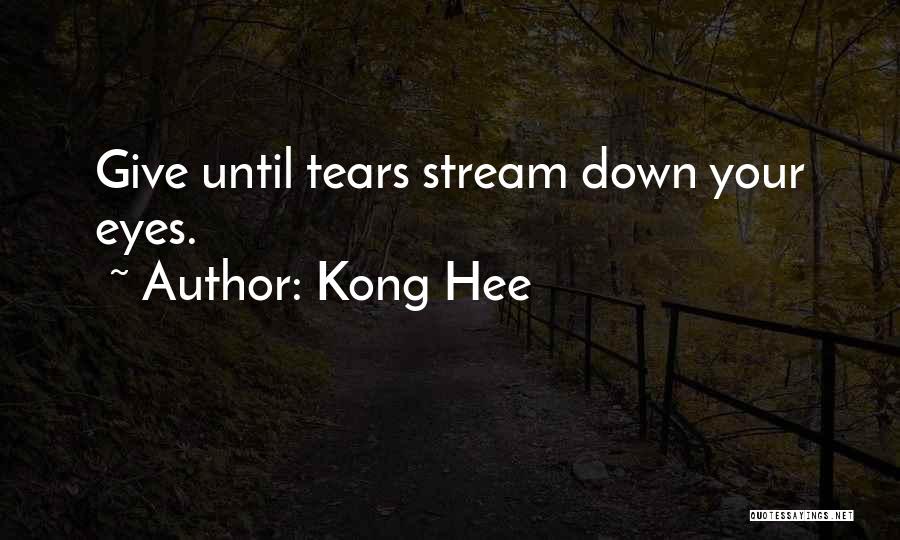 Kong Hee Quotes: Give Until Tears Stream Down Your Eyes.