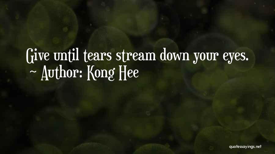 Kong Hee Quotes: Give Until Tears Stream Down Your Eyes.