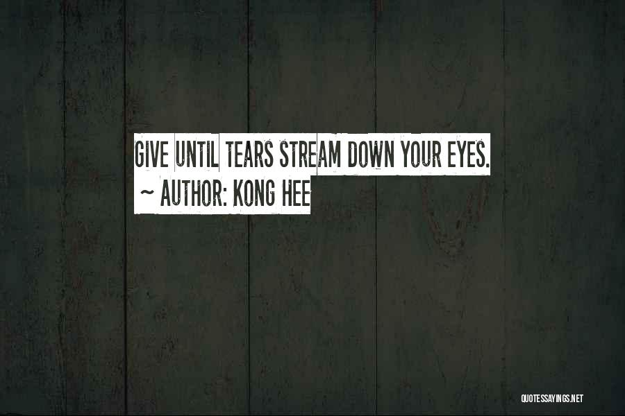 Kong Hee Quotes: Give Until Tears Stream Down Your Eyes.