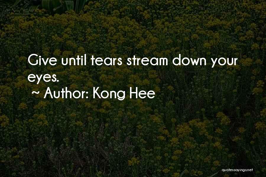 Kong Hee Quotes: Give Until Tears Stream Down Your Eyes.