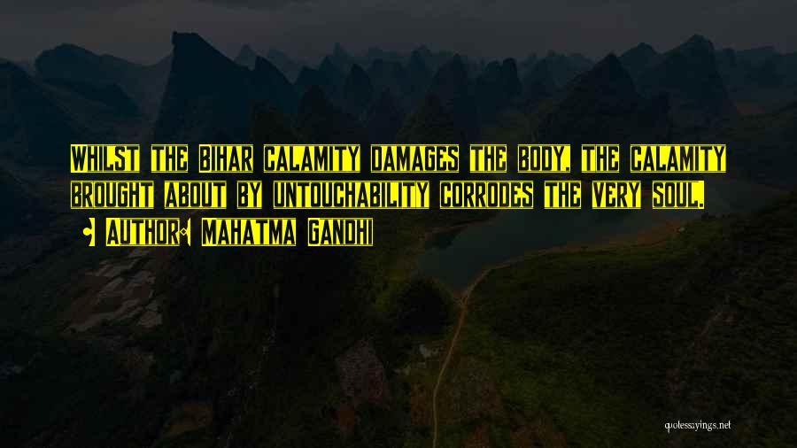 Mahatma Gandhi Quotes: Whilst The Bihar Calamity Damages The Body, The Calamity Brought About By Untouchability Corrodes The Very Soul.