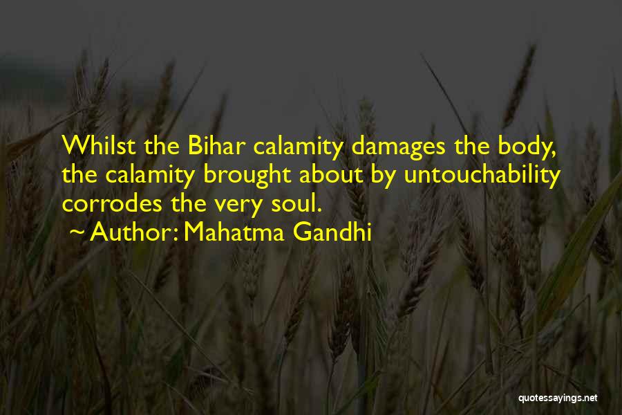 Mahatma Gandhi Quotes: Whilst The Bihar Calamity Damages The Body, The Calamity Brought About By Untouchability Corrodes The Very Soul.