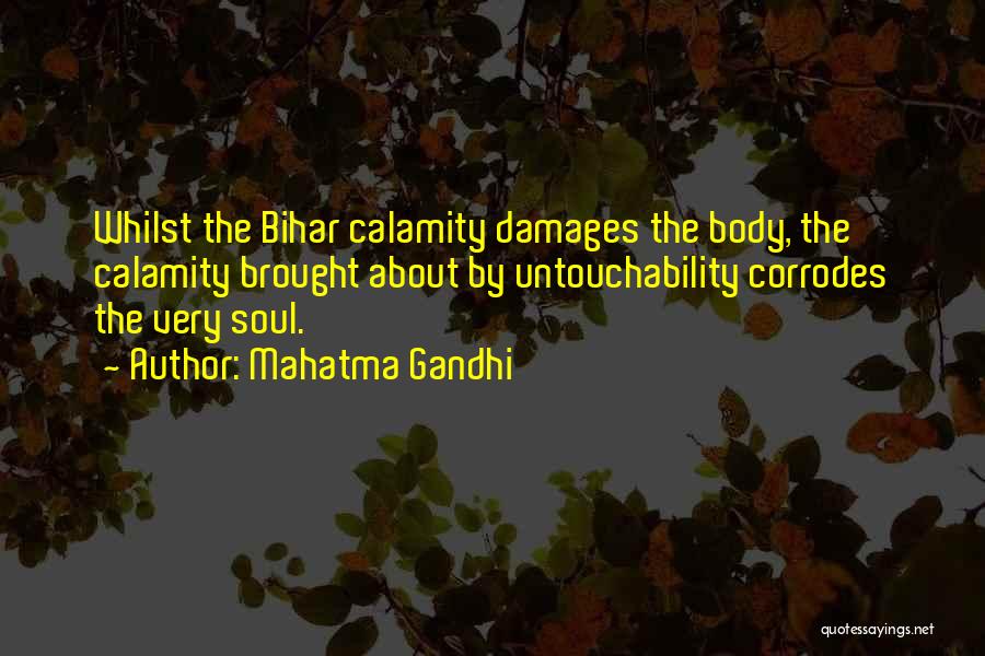 Mahatma Gandhi Quotes: Whilst The Bihar Calamity Damages The Body, The Calamity Brought About By Untouchability Corrodes The Very Soul.