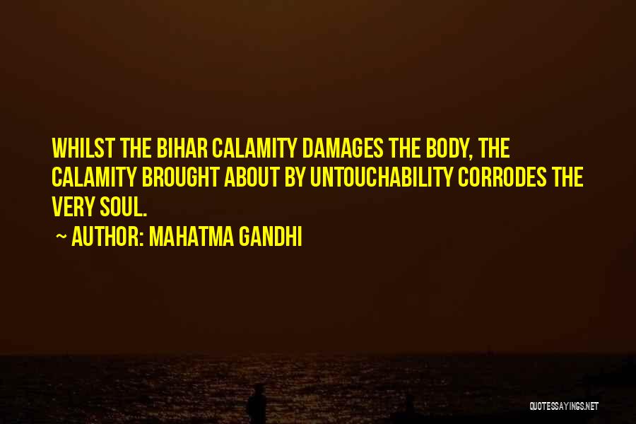Mahatma Gandhi Quotes: Whilst The Bihar Calamity Damages The Body, The Calamity Brought About By Untouchability Corrodes The Very Soul.