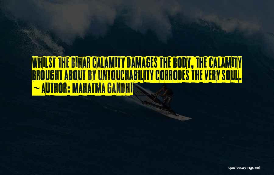 Mahatma Gandhi Quotes: Whilst The Bihar Calamity Damages The Body, The Calamity Brought About By Untouchability Corrodes The Very Soul.
