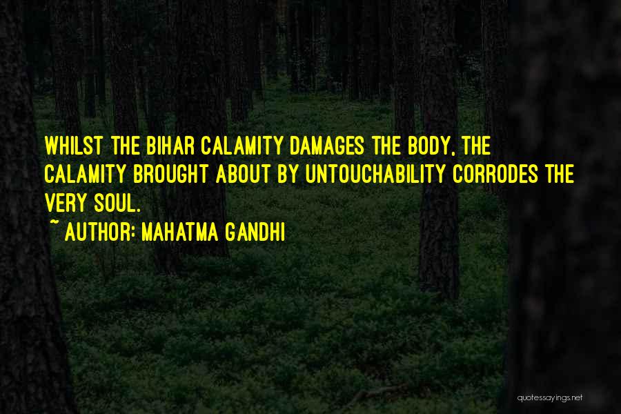 Mahatma Gandhi Quotes: Whilst The Bihar Calamity Damages The Body, The Calamity Brought About By Untouchability Corrodes The Very Soul.