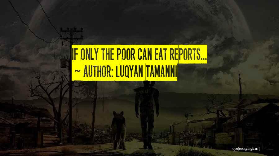 Luqyan Tamanni Quotes: If Only The Poor Can Eat Reports...