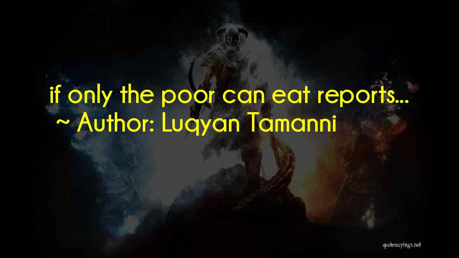 Luqyan Tamanni Quotes: If Only The Poor Can Eat Reports...