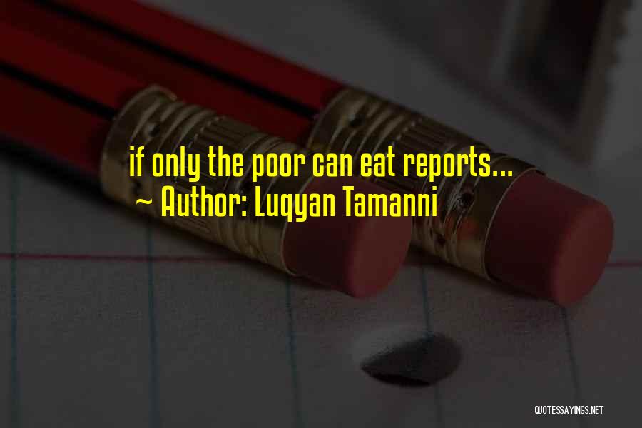Luqyan Tamanni Quotes: If Only The Poor Can Eat Reports...