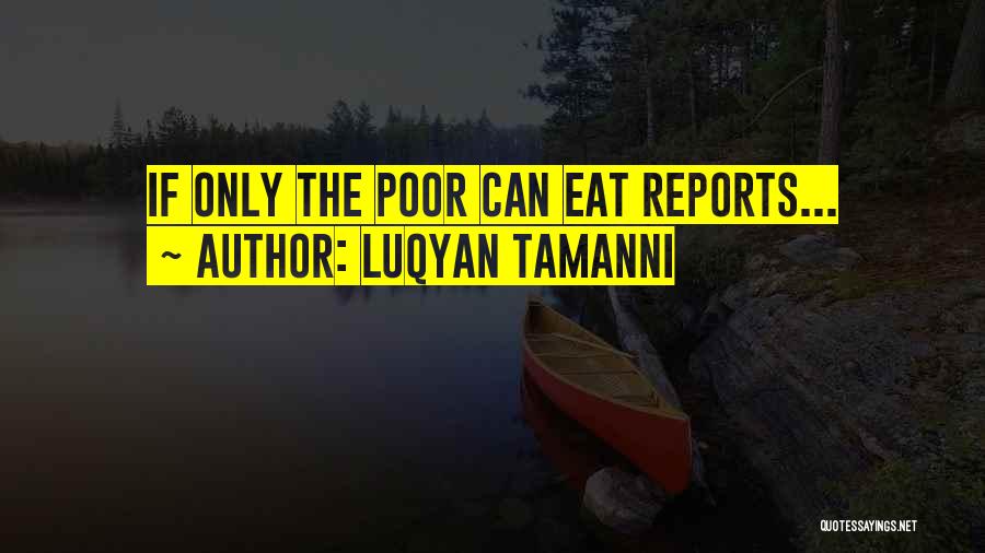 Luqyan Tamanni Quotes: If Only The Poor Can Eat Reports...