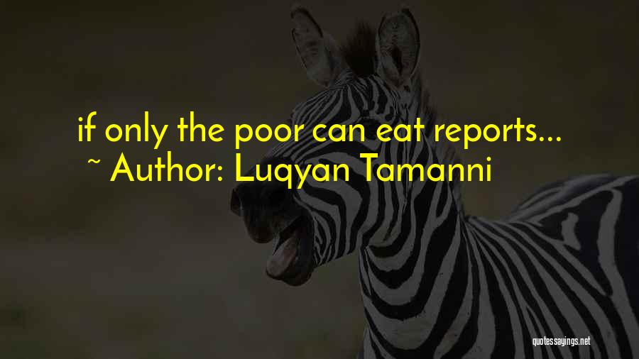 Luqyan Tamanni Quotes: If Only The Poor Can Eat Reports...