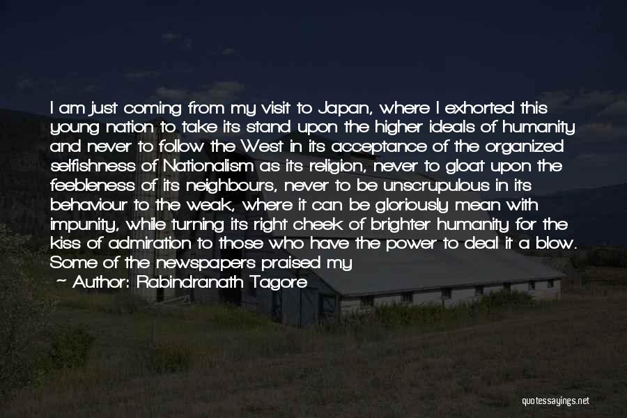 Rabindranath Tagore Quotes: I Am Just Coming From My Visit To Japan, Where I Exhorted This Young Nation To Take Its Stand Upon