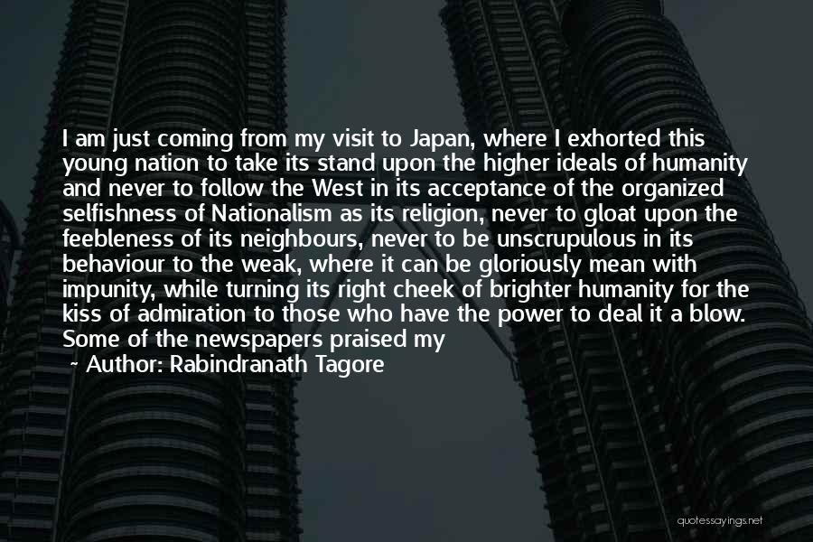 Rabindranath Tagore Quotes: I Am Just Coming From My Visit To Japan, Where I Exhorted This Young Nation To Take Its Stand Upon