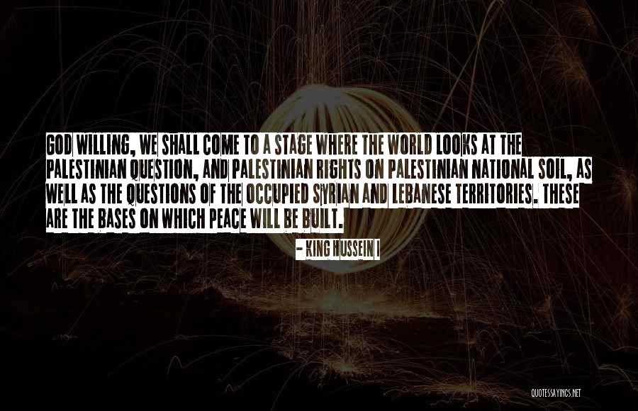 46th Engineer Quotes By King Hussein I 46th Engineer Quotes By King Hussein I