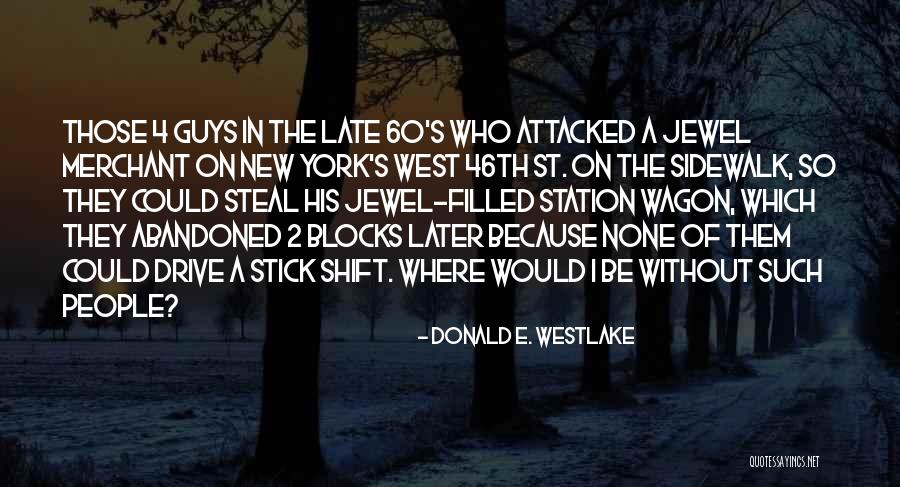 46th St Quotes By Donald E. Westlake 46th St Quotes By Donald E. Westlake