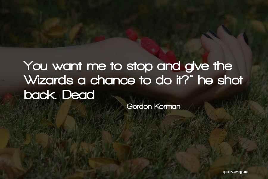 4700 Quotes By Gordon Korman 4700 Quotes By Gordon Korman