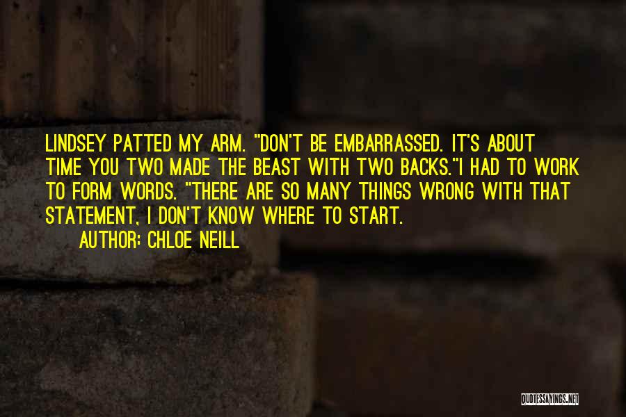 Chloe Neill Quotes: Lindsey Patted My Arm. Don't Be Embarrassed. It's About Time You Two Made The Beast With Two Backs.i Had To